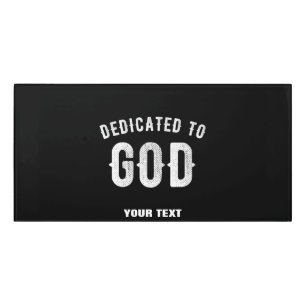 DEDICATED TO GOD CUSTOMIZABLE COOL WHITE TEXT DOOR SIGN