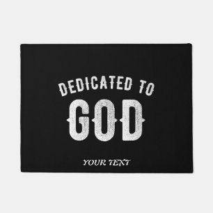 DEDICATED TO GOD CUSTOMIZABLE COOL WHITE TEXT DOORMAT