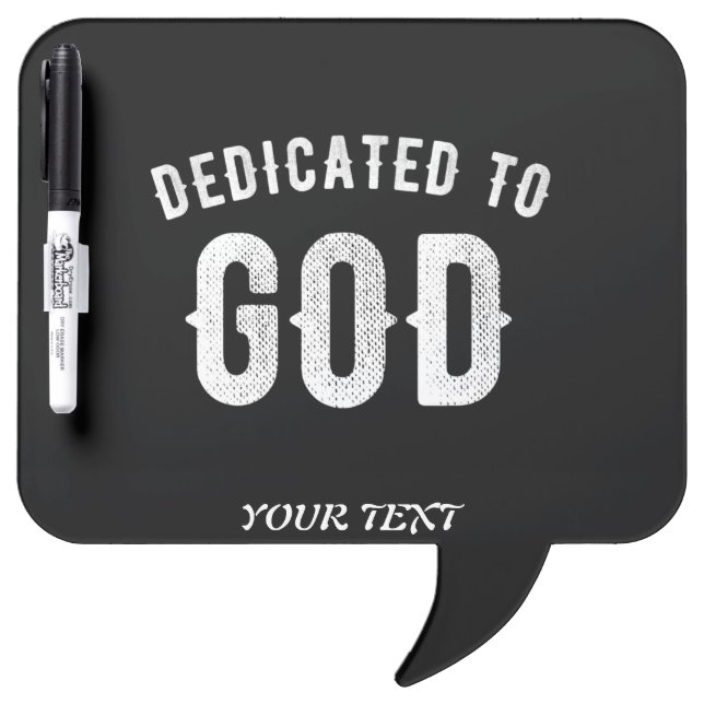 DEDICATED TO GOD CUSTOMIZABLE COOL WHITE TEXT DRY ERASE BOARD (Front)