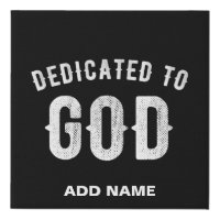 DEDICATED TO GOD CUSTOMIZABLE COOL WHITE TEXT