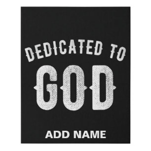 DEDICATED TO GOD CUSTOMIZABLE COOL WHITE TEXT FAUX CANVAS PRINT