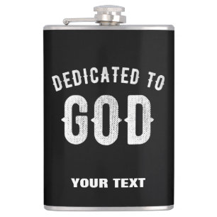DEDICATED TO GOD CUSTOMIZABLE COOL WHITE TEXT FLASK