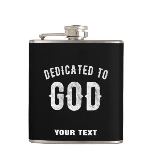 DEDICATED TO GOD CUSTOMIZABLE COOL WHITE TEXT FLASK