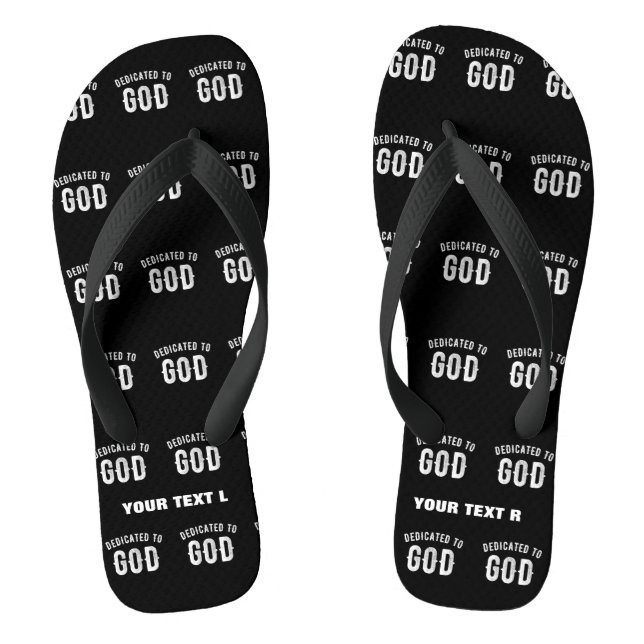 DEDICATED TO GOD CUSTOMIZABLE COOL WHITE TEXT FLIP FLOPS (Footbed)
