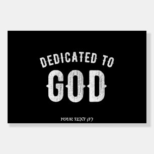 DEDICATED TO GOD CUSTOMIZABLE COOL WHITE TEXT FOAM BOARD