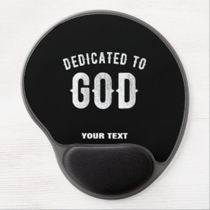 DEDICATED TO GOD CUSTOMIZABLE COOL WHITE TEXT GEL MOUSE PAD