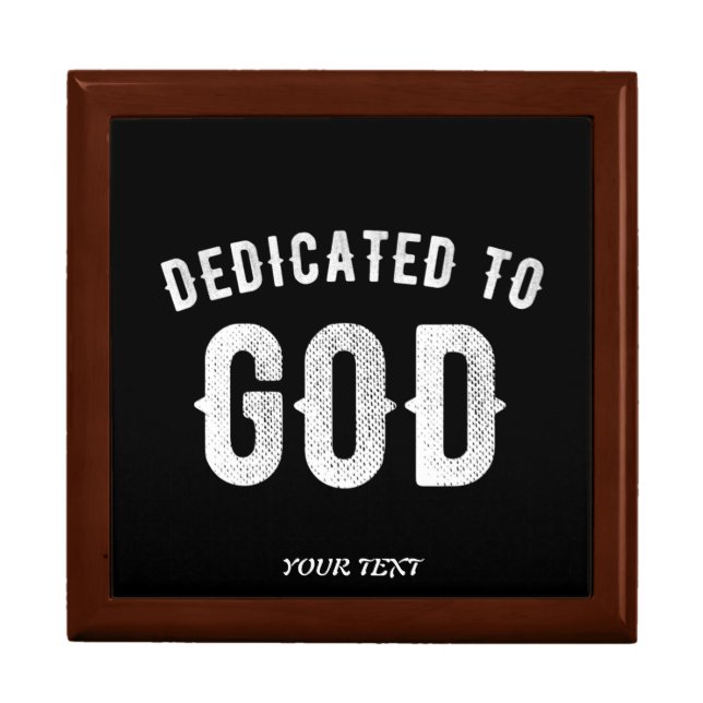 DEDICATED TO GOD CUSTOMIZABLE COOL WHITE TEXT GIFT BOX (Front)