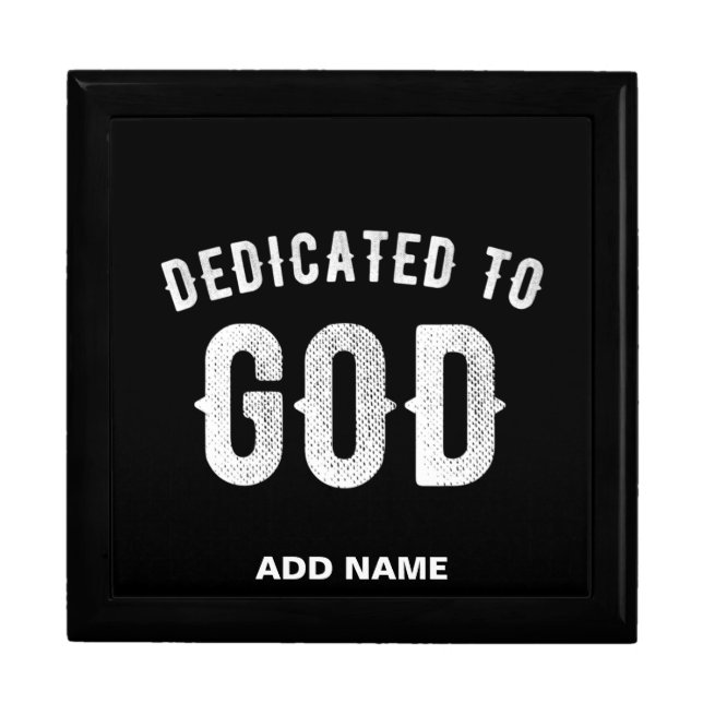 DEDICATED TO GOD CUSTOMIZABLE COOL WHITE TEXT GIFT BOX (Front)