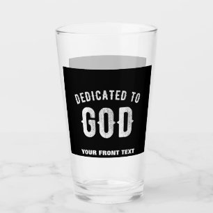 DEDICATED TO GOD CUSTOMIZABLE COOL WHITE TEXT GLASS