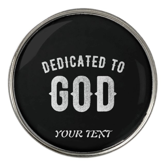 DEDICATED TO GOD CUSTOMIZABLE COOL WHITE TEXT GOLF BALL MARKER (Front)
