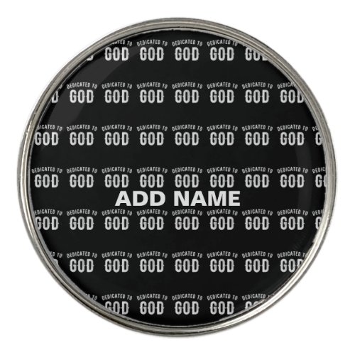 DEDICATED TO GOD CUSTOMIZABLE COOL WHITE TEXT GOLF BALL MARKER