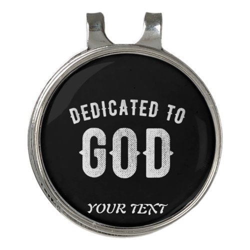 DEDICATED TO GOD CUSTOMIZABLE COOL WHITE TEXT GOLF HAT CLIP