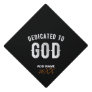 DEDICATED TO GOD CUSTOMIZABLE COOL WHITE TEXT GRADUATION CAP TOPPER