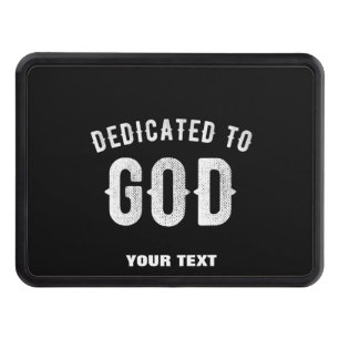 DEDICATED TO GOD CUSTOMIZABLE COOL WHITE TEXT HITCH COVER