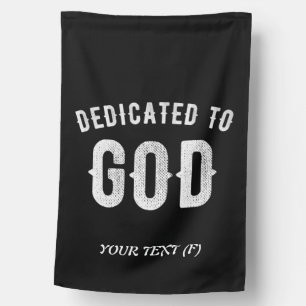 DEDICATED TO GOD CUSTOMIZABLE COOL WHITE TEXT HOUSE FLAG