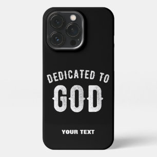 DEDICATED TO GOD CUSTOMIZABLE COOL WHITE TEXT iPhone 13 PRO CASE