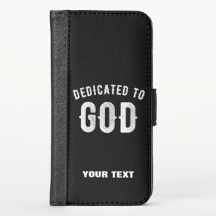 DEDICATED TO GOD CUSTOMIZABLE COOL WHITE TEXT iPhone X WALLET CASE