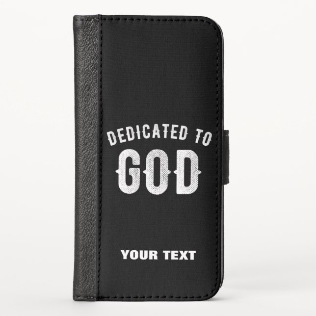 DEDICATED TO GOD CUSTOMIZABLE COOL WHITE TEXT iPhone WALLET CASE (Front)
