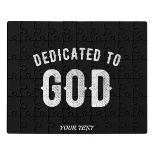 DEDICATED TO GOD CUSTOMIZABLE COOL WHITE TEXT JIGSAW PUZZLE