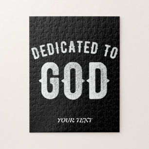 DEDICATED TO GOD CUSTOMIZABLE COOL WHITE TEXT JIGSAW PUZZLE
