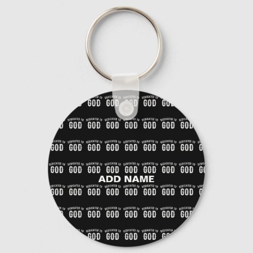 DEDICATED TO GOD CUSTOMIZABLE COOL WHITE TEXT KEYCHAIN