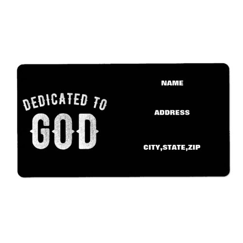 DEDICATED TO GOD CUSTOMIZABLE COOL WHITE TEXT LABEL