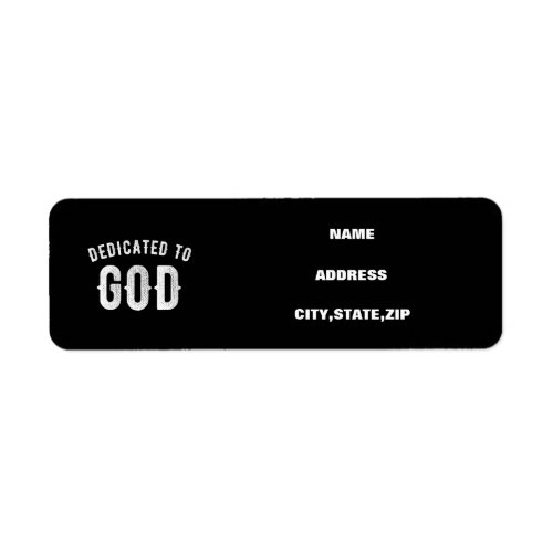 DEDICATED TO GOD CUSTOMIZABLE COOL WHITE TEXT LABEL