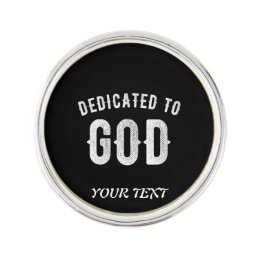DEDICATED TO GOD CUSTOMIZABLE COOL WHITE TEXT LAPEL PIN