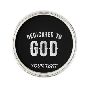 DEDICATED TO GOD CUSTOMIZABLE COOL WHITE TEXT LAPEL PIN