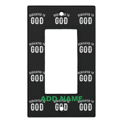 DEDICATED TO GOD CUSTOMIZABLE COOL WHITE TEXT LIGHT SWITCH COVER