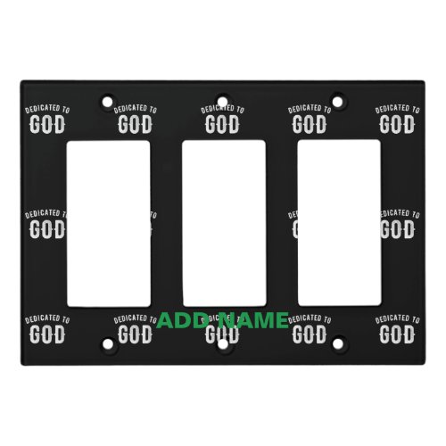 DEDICATED TO GOD CUSTOMIZABLE COOL WHITE TEXT LIGHT SWITCH COVER