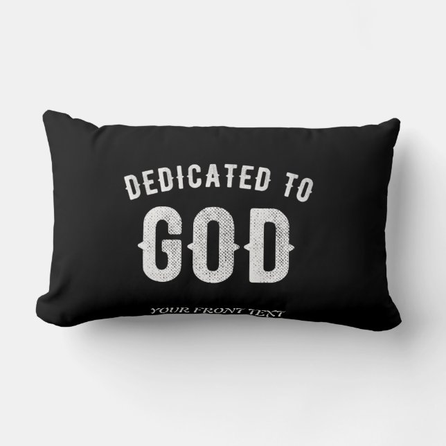 DEDICATED TO GOD CUSTOMIZABLE COOL WHITE TEXT LUMBAR PILLOW (Front)