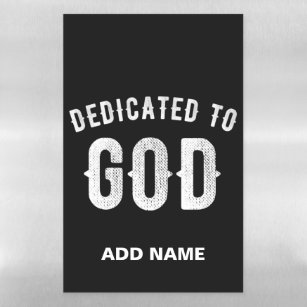 DEDICATED TO GOD CUSTOMIZABLE COOL WHITE TEXT MAGNETIC DRY ERASE SHEET