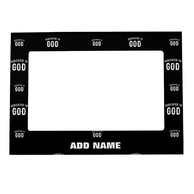 DEDICATED TO GOD CUSTOMIZABLE COOL WHITE TEXT MAGNETIC FRAME (Front)