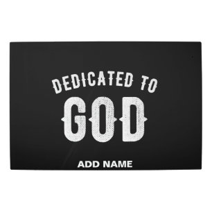 DEDICATED TO GOD CUSTOMIZABLE COOL WHITE TEXT METAL PRINT