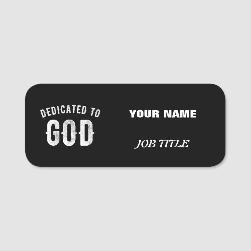 DEDICATED TO GOD CUSTOMIZABLE COOL WHITE TEXT NAME TAG