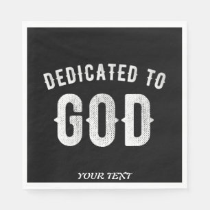 DEDICATED TO GOD CUSTOMIZABLE COOL WHITE TEXT NAPKINS