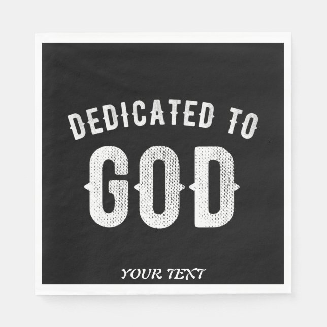 DEDICATED TO GOD CUSTOMIZABLE COOL WHITE TEXT NAPKINS (Front)