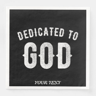 DEDICATED TO GOD CUSTOMIZABLE COOL WHITE TEXT PAPER DINNER NAPKINS