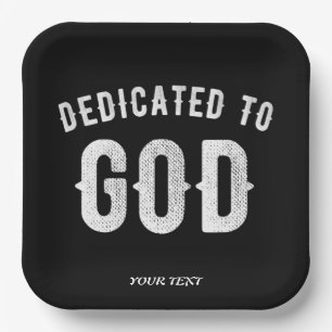 DEDICATED TO GOD CUSTOMIZABLE COOL WHITE TEXT PAPER PLATES