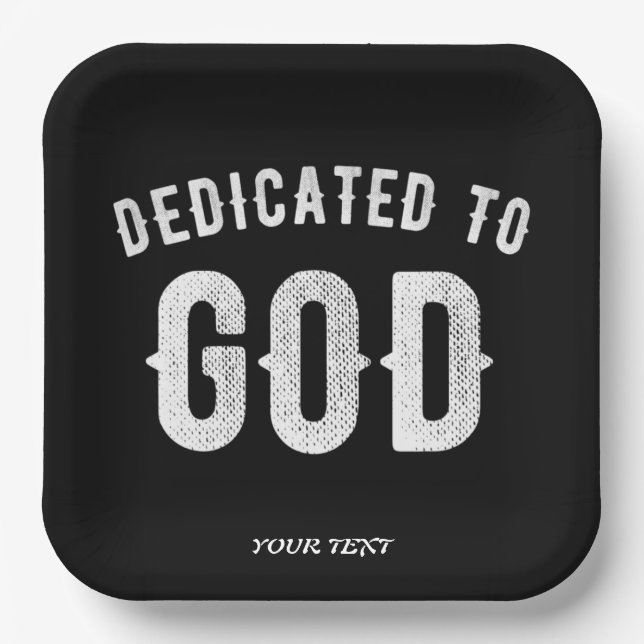 DEDICATED TO GOD CUSTOMIZABLE COOL WHITE TEXT PAPER PLATES (Front)
