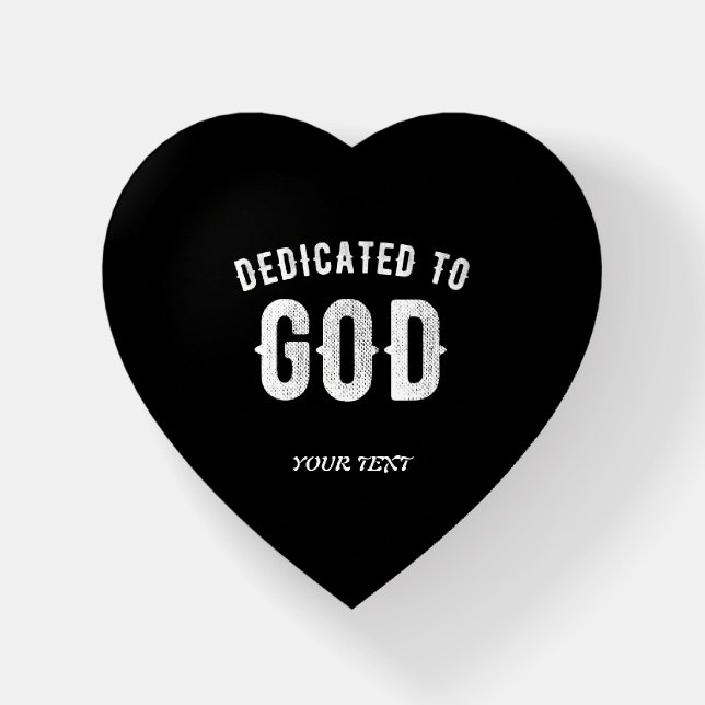 DEDICATED TO GOD CUSTOMIZABLE COOL WHITE TEXT PAPERWEIGHT (Front)