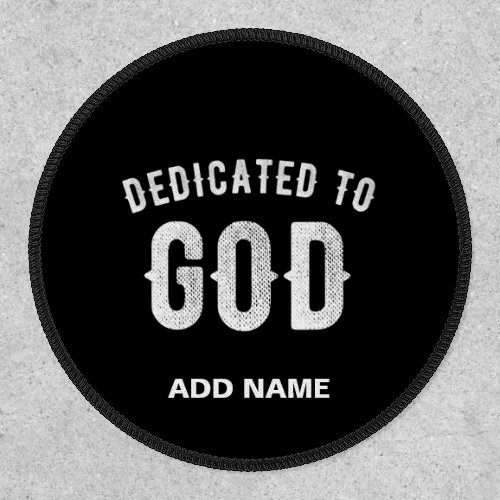 DEDICATED TO GOD CUSTOMIZABLE COOL WHITE TEXT PATCH