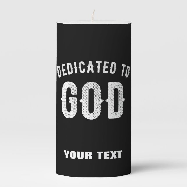 DEDICATED TO GOD CUSTOMIZABLE COOL WHITE TEXT PILLAR CANDLE (Front)