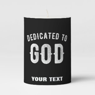 DEDICATED TO GOD CUSTOMIZABLE COOL WHITE TEXT PILLAR CANDLE