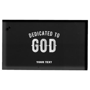 DEDICATED TO GOD CUSTOMIZABLE COOL WHITE TEXT PLACE CARD HOLDER