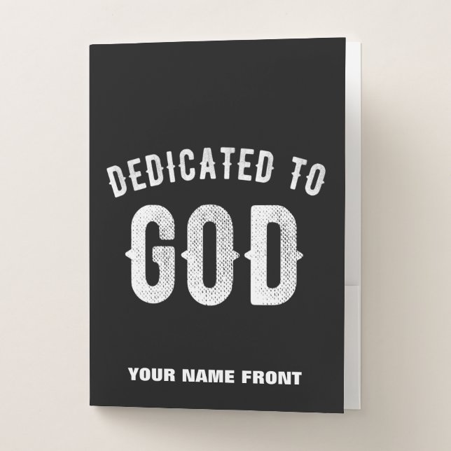 DEDICATED TO GOD CUSTOMIZABLE COOL WHITE TEXT POCKET FOLDER (Front)