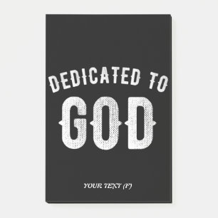 DEDICATED TO GOD CUSTOMIZABLE COOL WHITE TEXT POST-IT NOTES