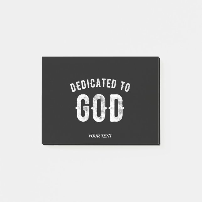 DEDICATED TO GOD CUSTOMIZABLE COOL WHITE TEXT POST-IT NOTES (Front)