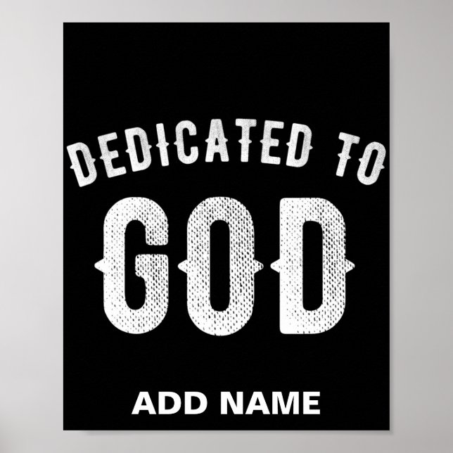 DEDICATED TO GOD CUSTOMIZABLE COOL WHITE TEXT POSTER (Front)